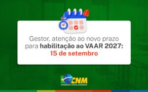 de habilitação ao VAAR 2027 é prorrogado para 15 de setembro